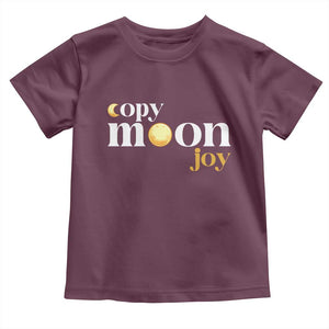 Copy Moon Joy Statement Full Moon Toddler T Shirt Space Exploration Lunar Journey 2026 TS12 Maroon Print Your Wear