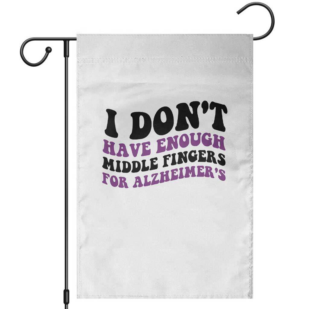 I Dont Have Enough Middle Fingers For Alzheimers Garden Flag Groovy Purple Retro TS12 White Print Your Wear