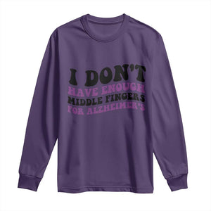 I Dont Have Enough Middle Fingers For Alzheimers Long Sleeve Shirt Groovy Purple Retro