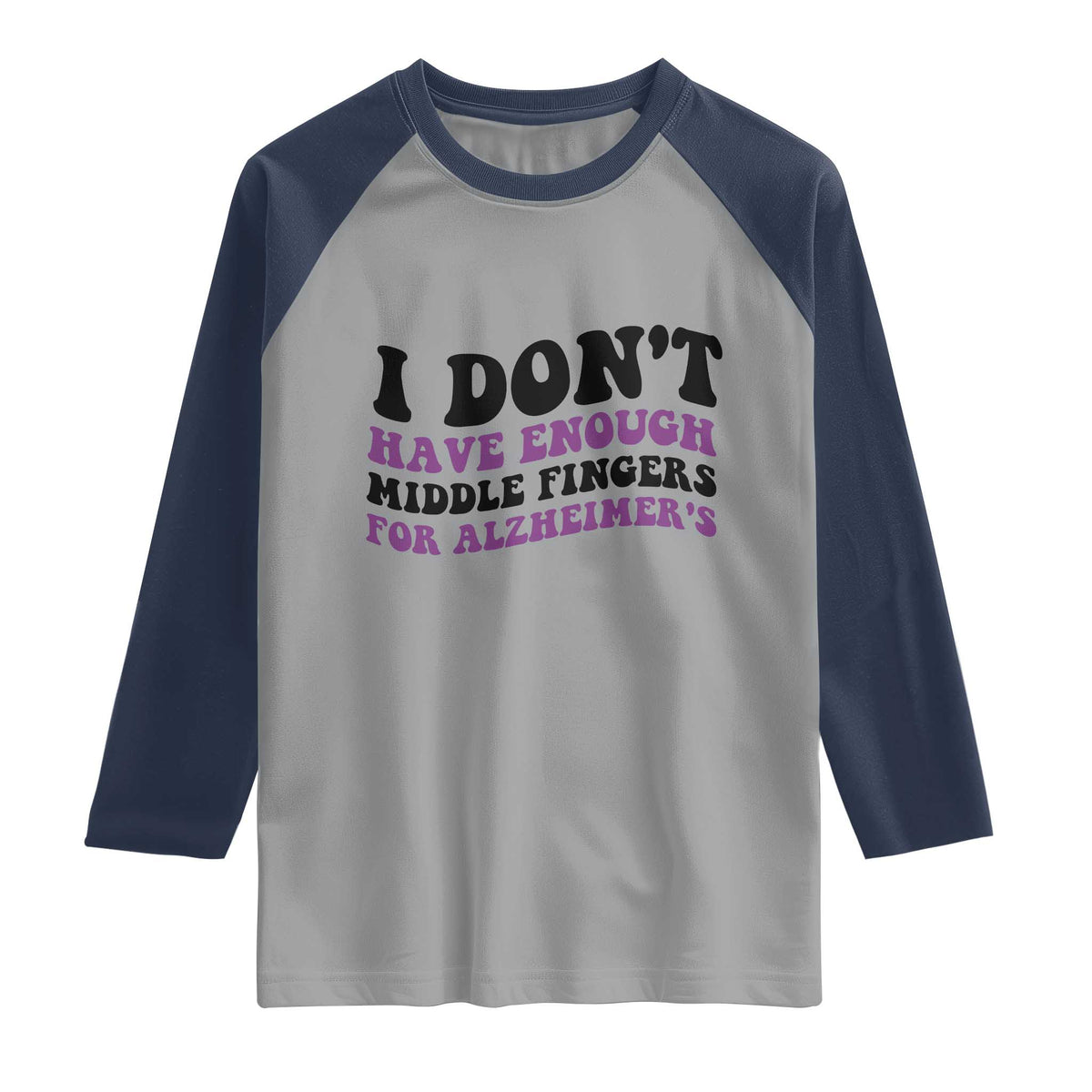 I Dont Have Enough Middle Fingers For Alzheimers Raglan Shirt Groovy Purple Retro