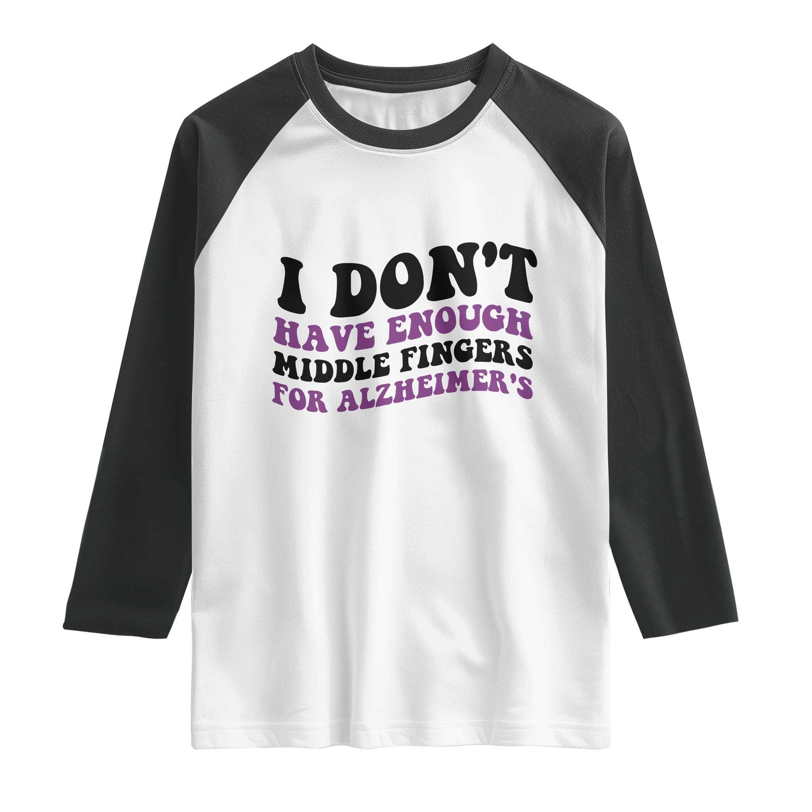 I Dont Have Enough Middle Fingers For Alzheimers Raglan Shirt Groovy Purple Retro TS12 White Black Print Your Wear
