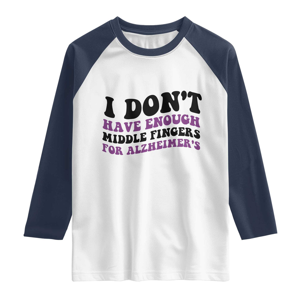 I Dont Have Enough Middle Fingers For Alzheimers Raglan Shirt Groovy Purple Retro