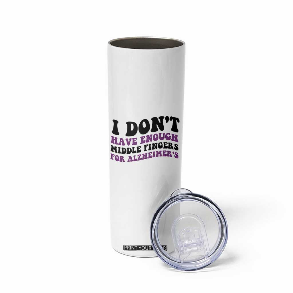 I Dont Have Enough Middle Fingers For Alzheimers Skinny Tumbler Groovy Purple Retro