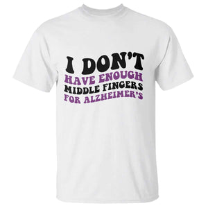 I Dont Have Enough Middle Fingers For Alzheimers T Shirt Groovy Purple Retro