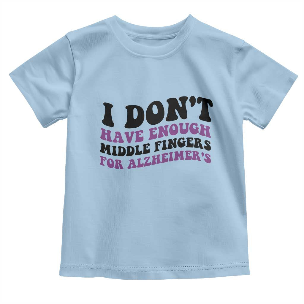 I Dont Have Enough Middle Fingers For Alzheimers Toddler T Shirt Groovy Purple Retro