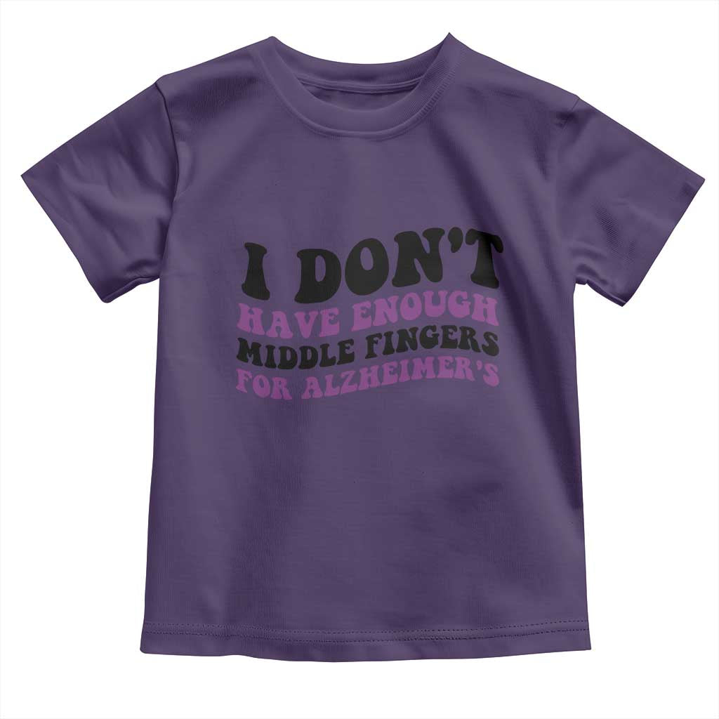 I Dont Have Enough Middle Fingers For Alzheimers Toddler T Shirt Groovy Purple Retro TS12 Purple Print Your Wear