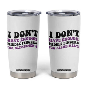 I Dont Have Enough Middle Fingers For Alzheimers Tumbler Cup Groovy Purple Retro