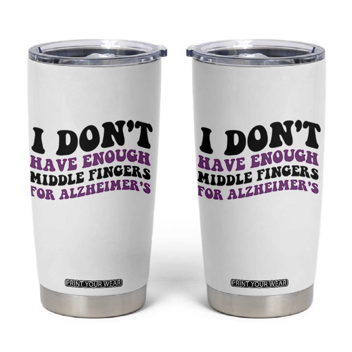 I Dont Have Enough Middle Fingers For Alzheimers Tumbler Cup Groovy Purple Retro TS12 White Print Your Wear