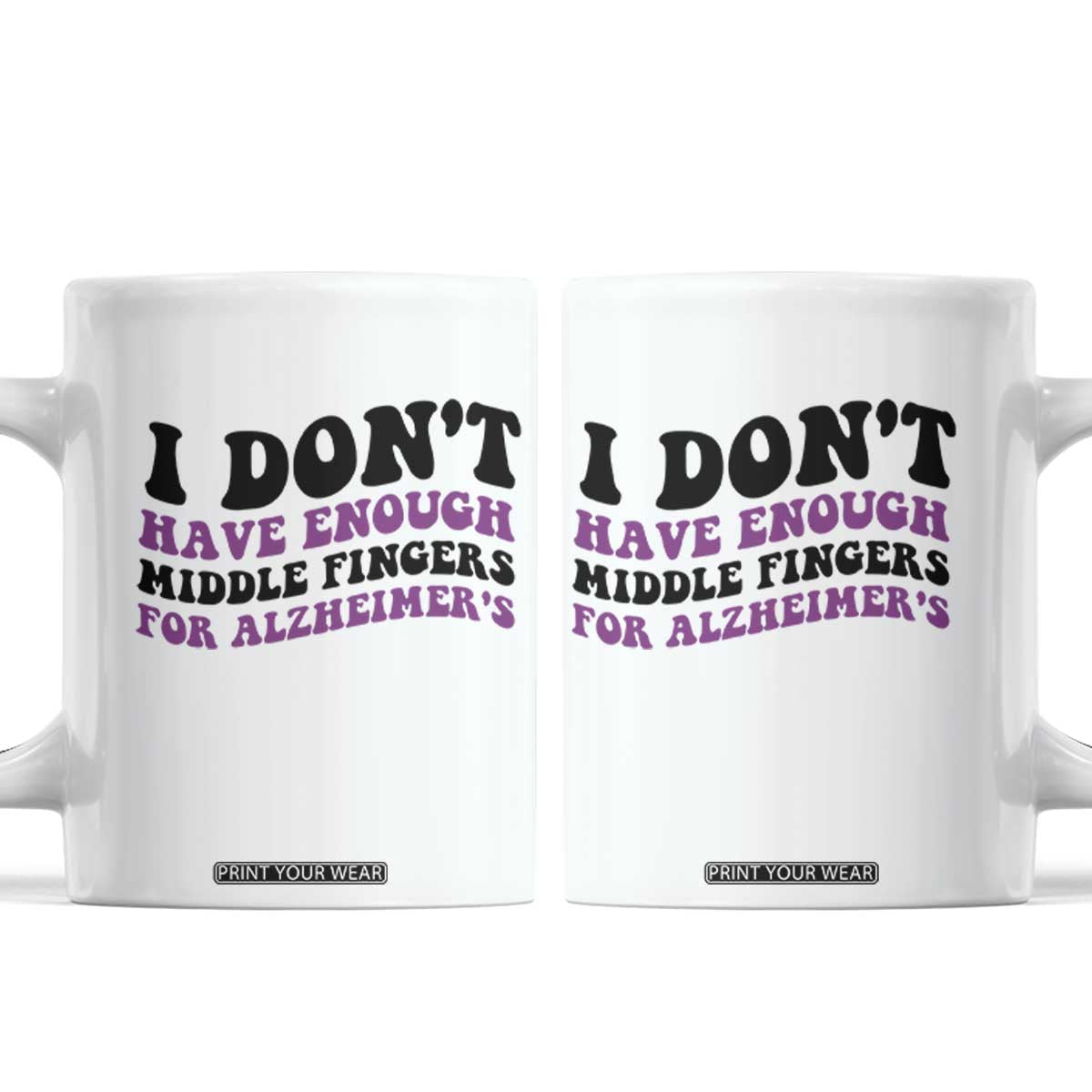 I Dont Have Enough Middle Fingers For Alzheimers Coffee Mug Groovy Purple Retro TS12 White Print Your Wear