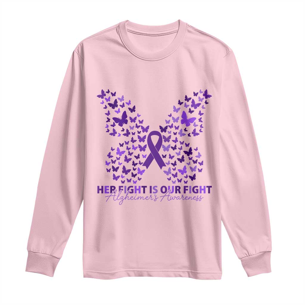 Alzheimers Awareness Butterfly Support Gift Long Sleeve Shirt Her Fight Our Fight