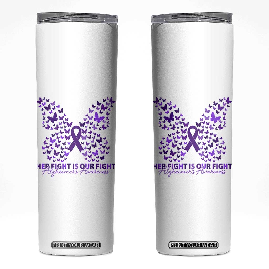 Alzheimers Awareness Butterfly Support Gift Skinny Tumbler Her Fight Our Fight TS12 White Print Your Wear