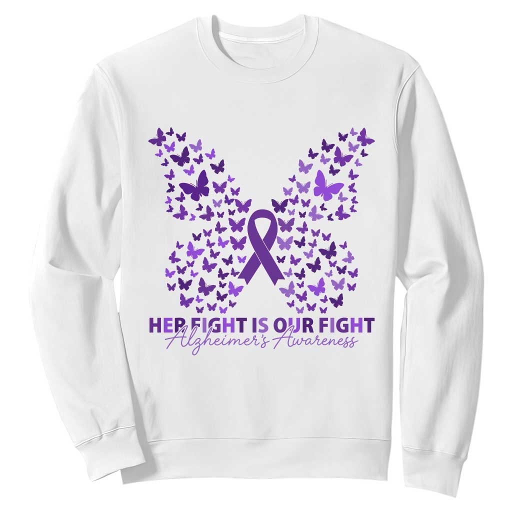 Alzheimers Awareness Butterfly Support Gift Sweatshirt Her Fight Our Fight