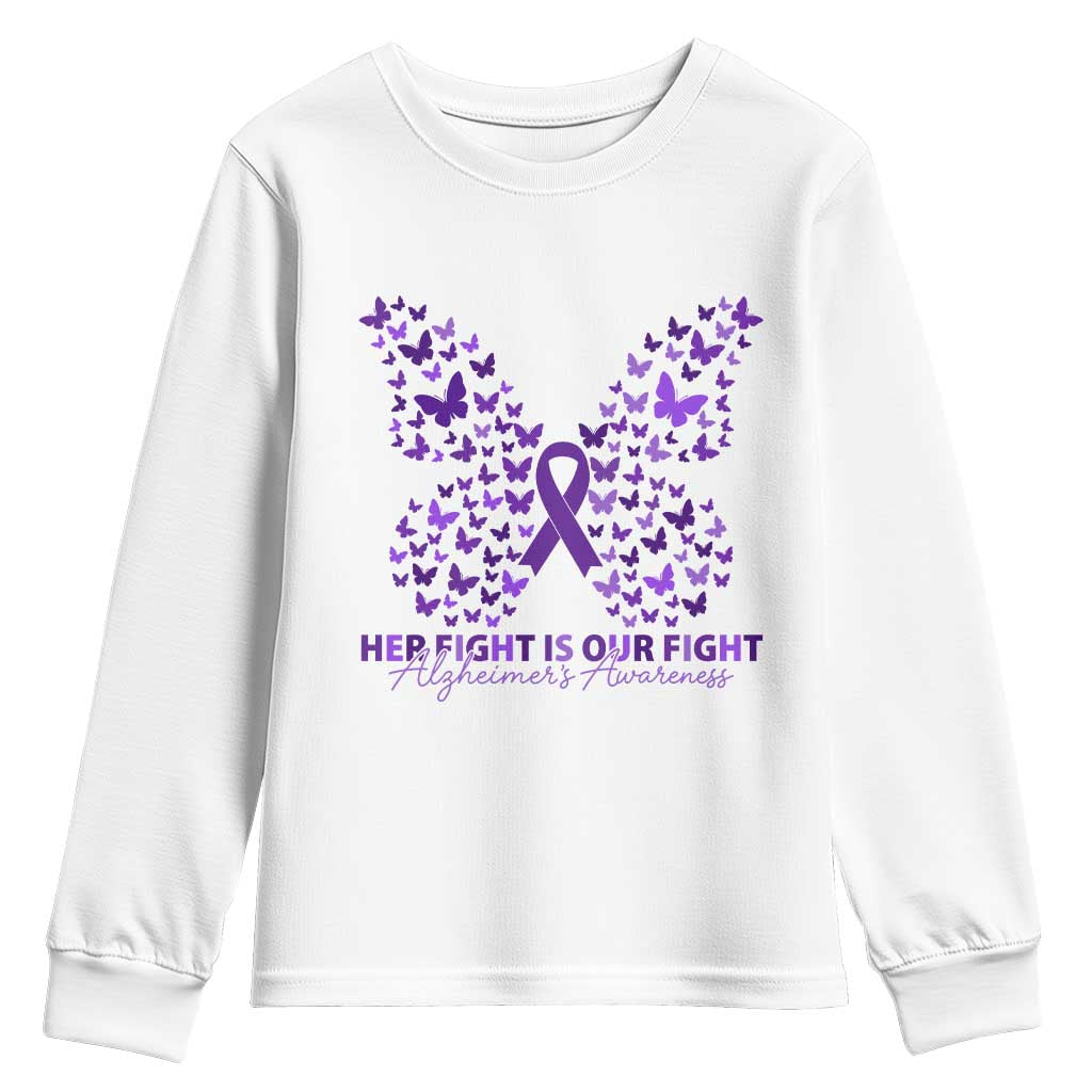 Alzheimers Awareness Butterfly Support Gift Youth Sweatshirt Her Fight Our Fight TS12 White Print Your Wear