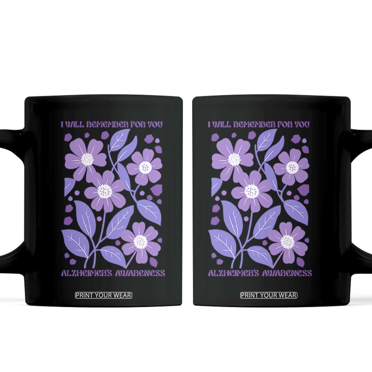 Alzheimers Purple Floral Retro Graphic Coffee Mug I Will Remember For You TS12 Black Print Your Wear