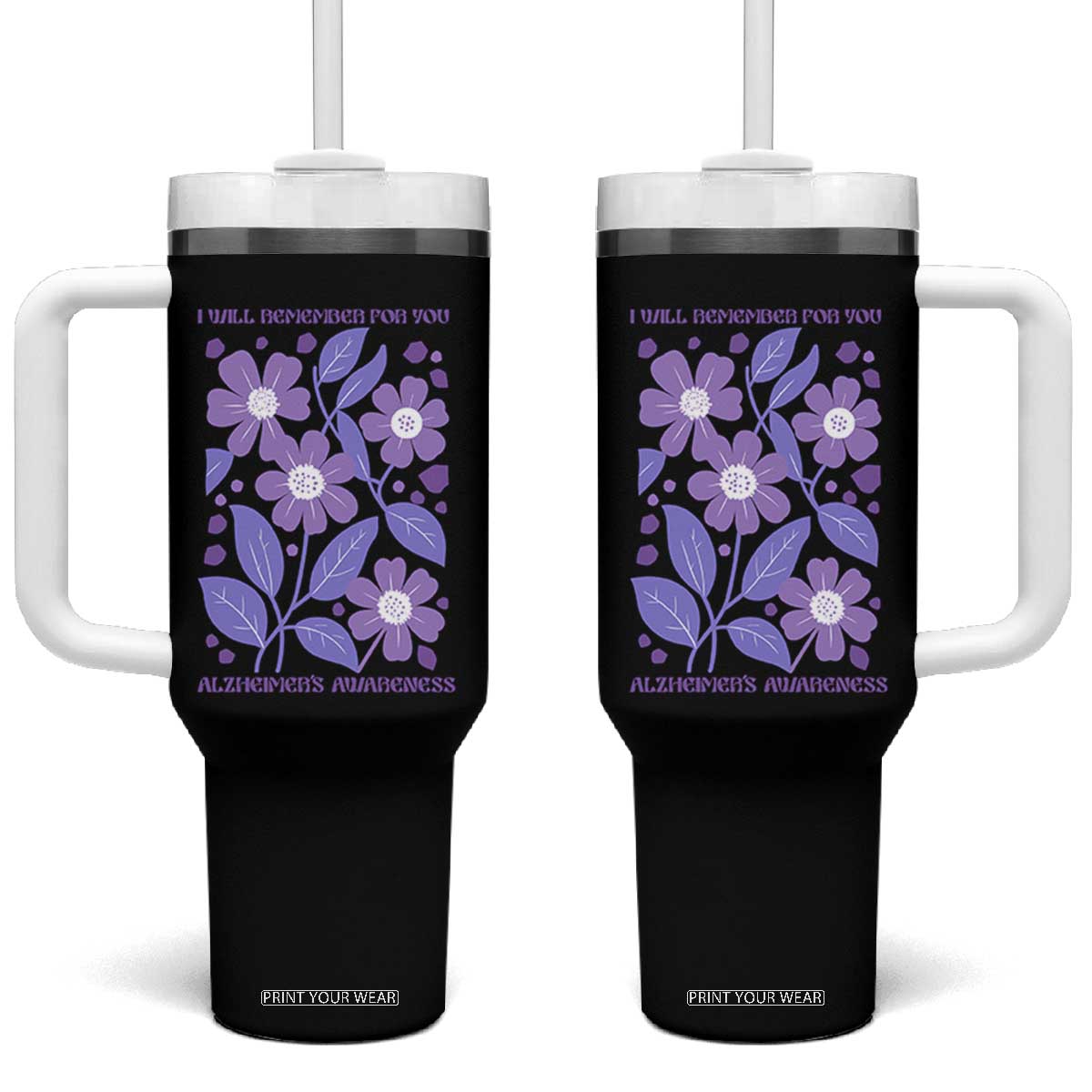 Alzheimers Purple Floral Retro Graphic Tumbler With Handle I Will Remember For You TS12 One Size: 40 oz Black Print Your Wear