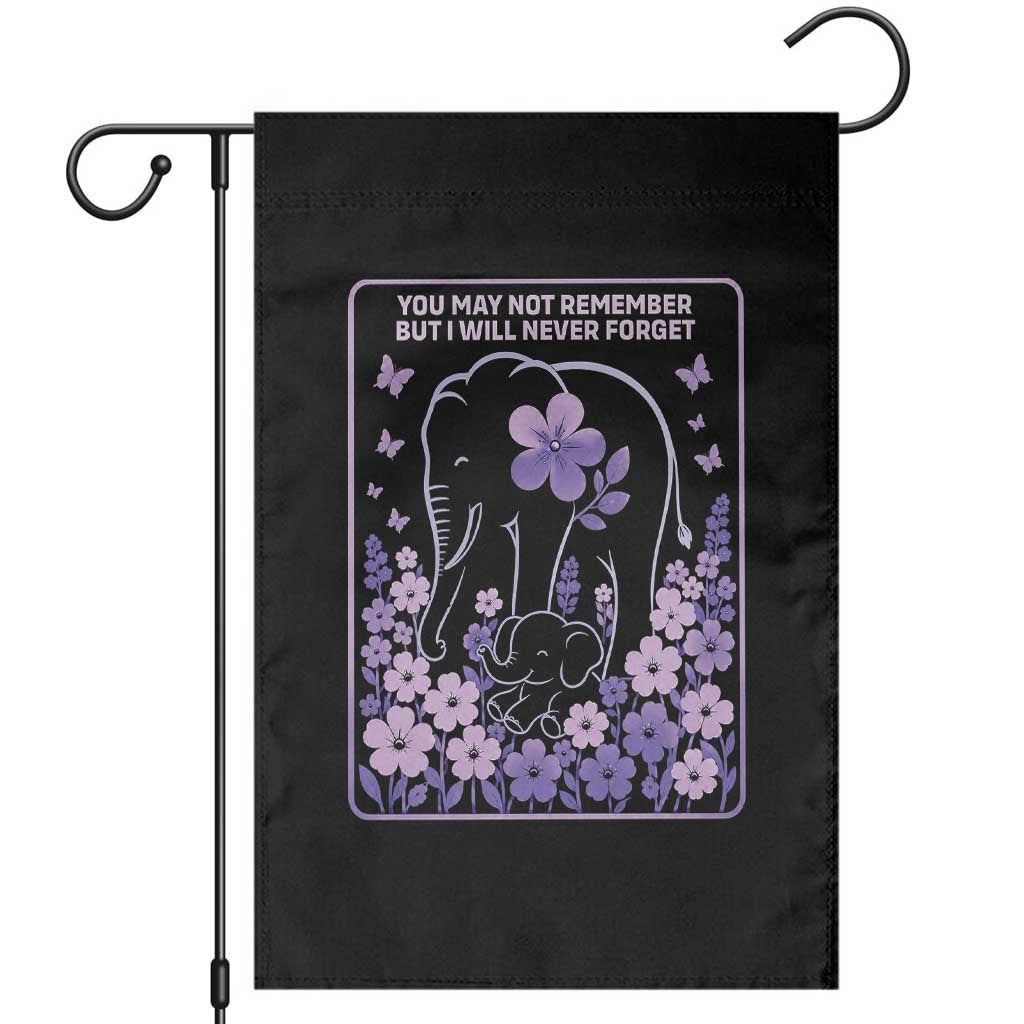 Elephant Alzheimers Purple Floral Support Garden Flag You May Not Remember But I Will Never Forget TS12 Black Print Your Wear