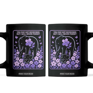 Elephant Alzheimers Purple Floral Support Coffee Mug You May Not Remember But I Will Never Forget