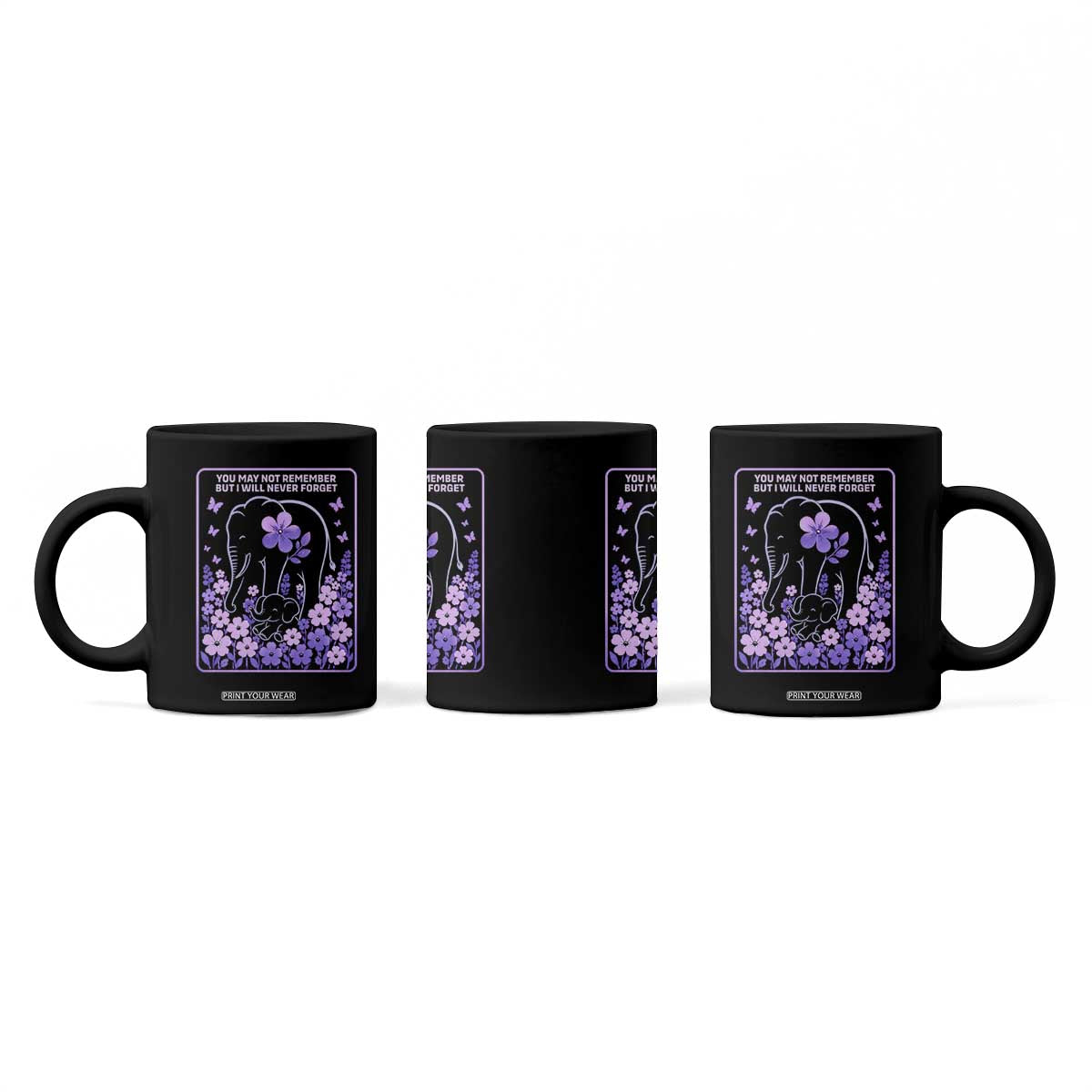 Elephant Alzheimers Purple Floral Support Coffee Mug You May Not Remember But I Will Never Forget