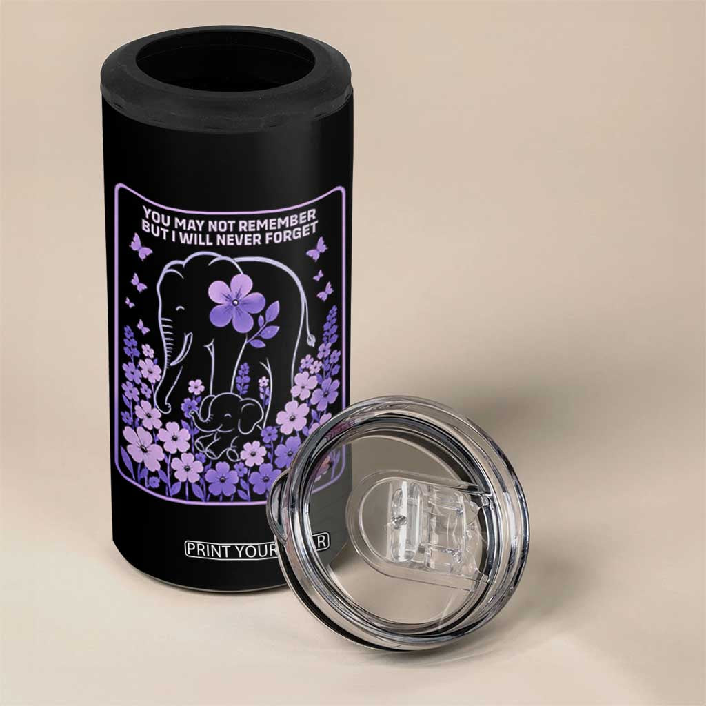 Elephant Alzheimers Purple Floral Support 4 in 1 Can Cooler Tumbler You May Not Remember But I Will Never Forget