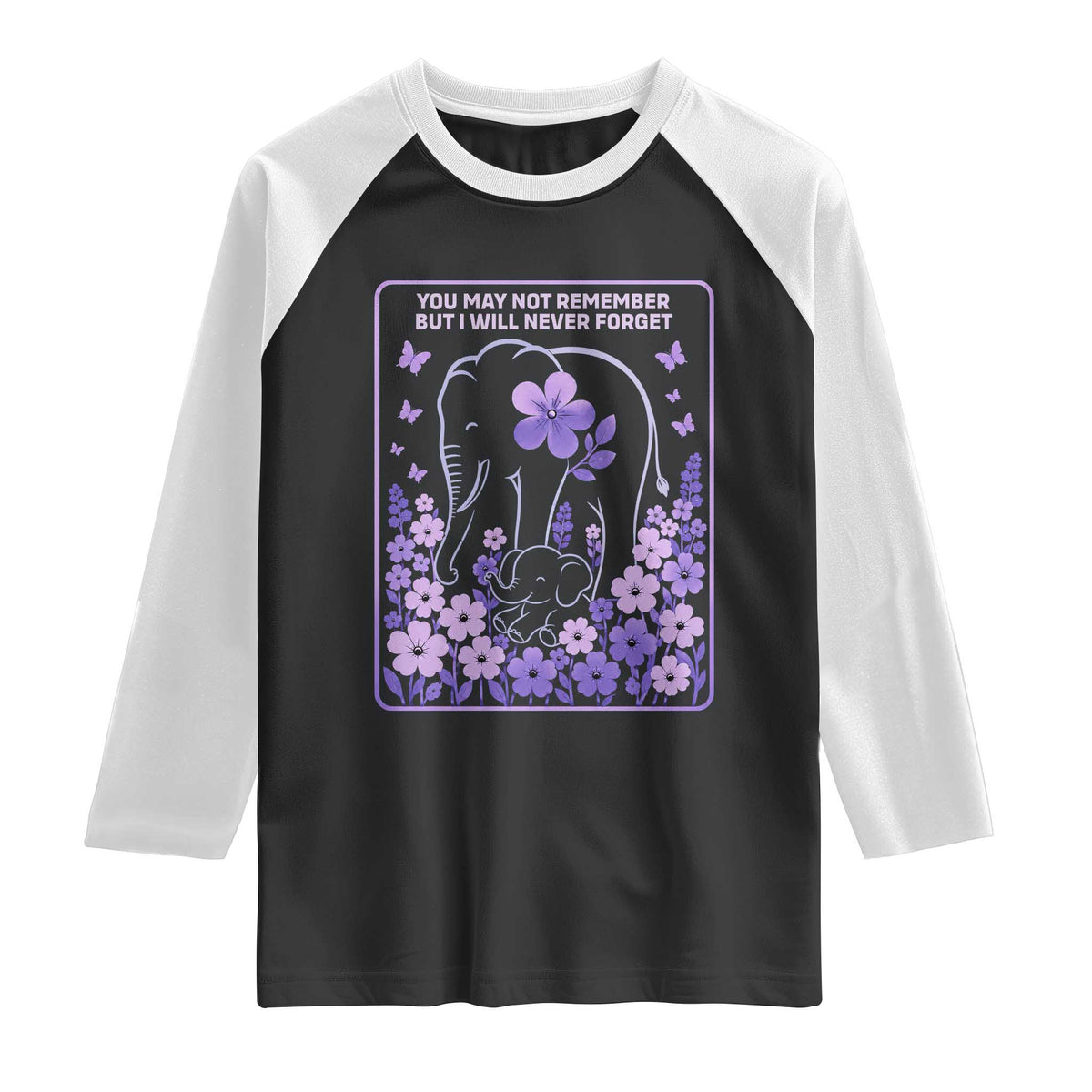 Elephant Alzheimers Purple Floral Support Raglan Shirt You May Not Remember But I Will Never Forget