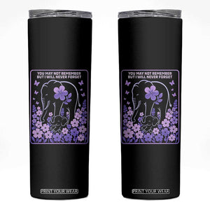 Elephant Alzheimers Purple Floral Support Skinny Tumbler You May Not Remember But I Will Never Forget