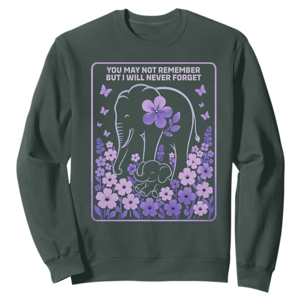 Elephant Alzheimers Purple Floral Support Sweatshirt You May Not Remember But I Will Never Forget