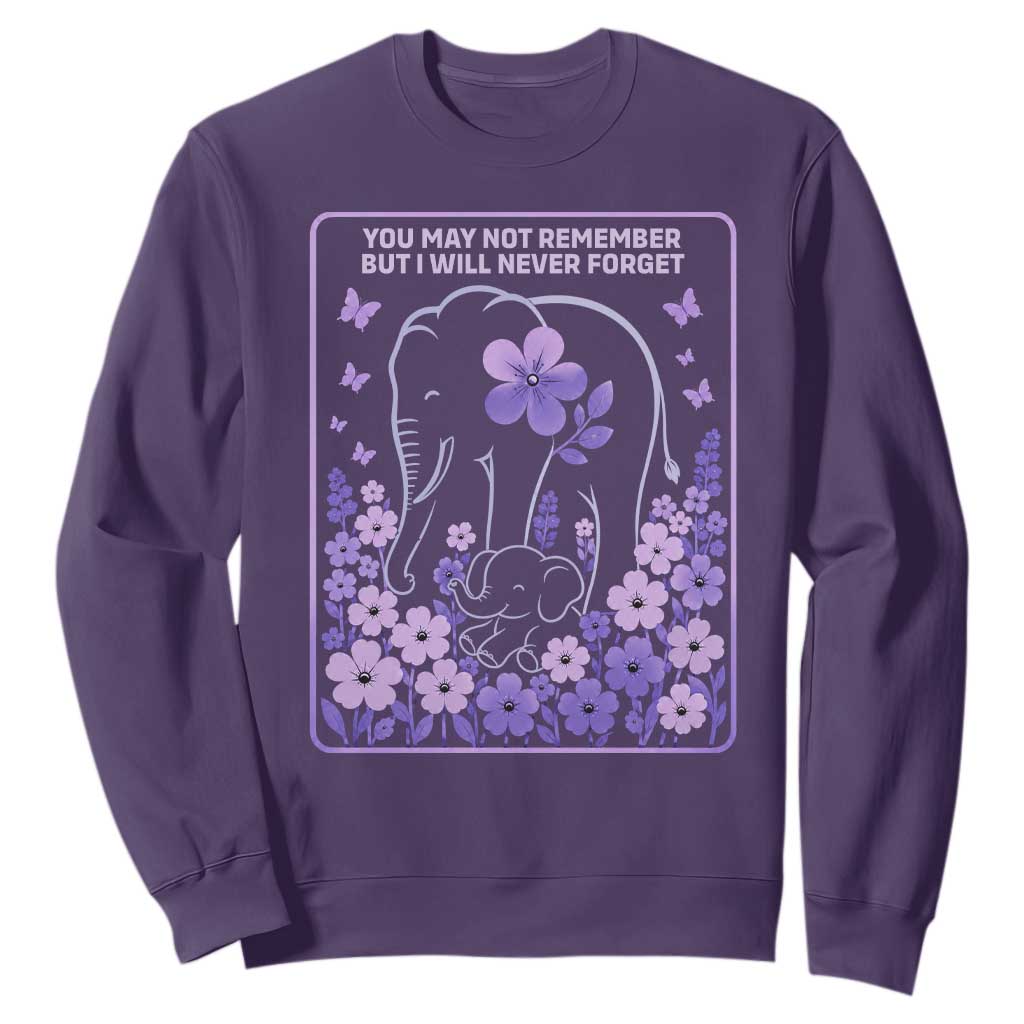 Elephant Alzheimers Purple Floral Support Sweatshirt You May Not Remember But I Will Never Forget
