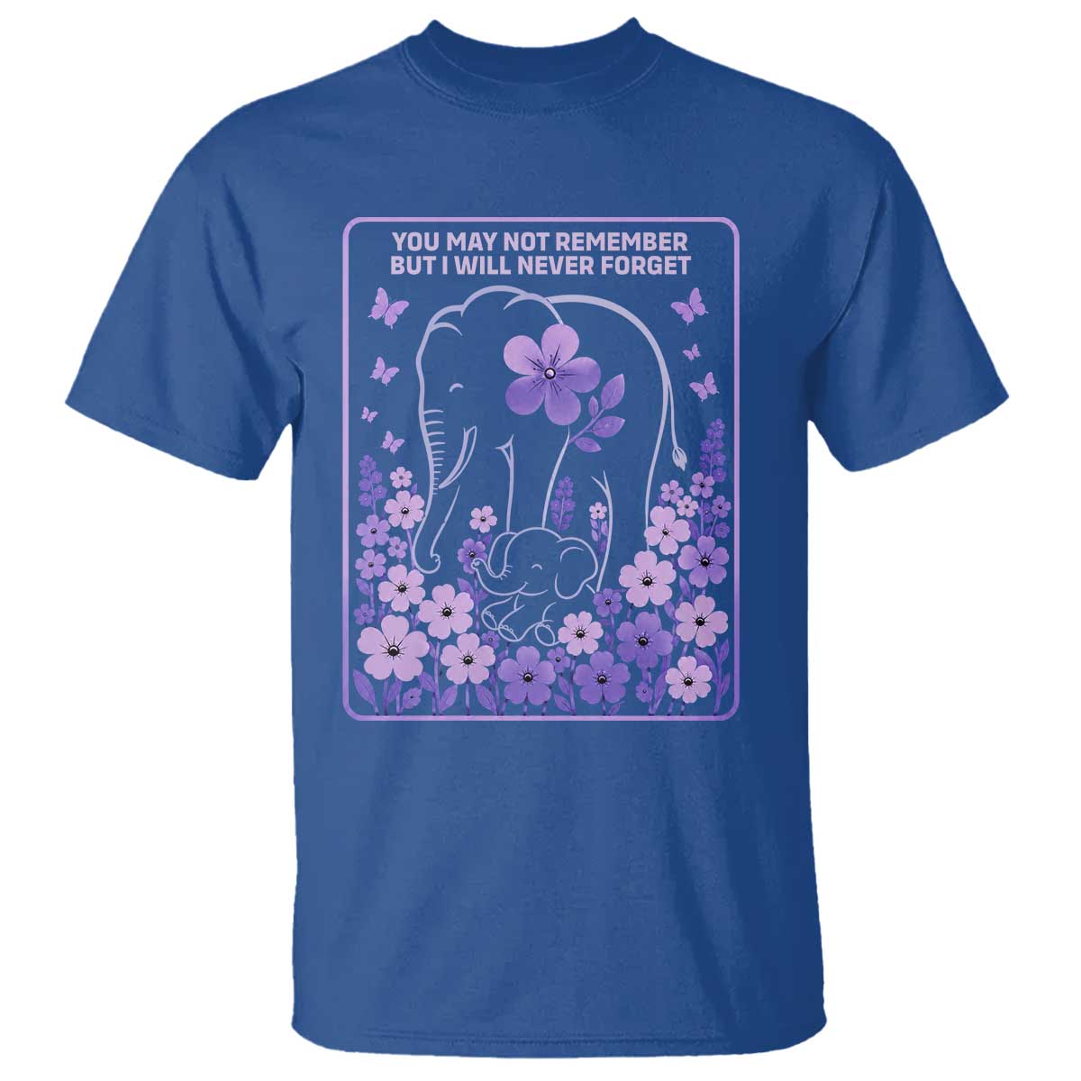 Elephant Alzheimers Purple Floral Support T Shirt You May Not Remember But I Will Never Forget