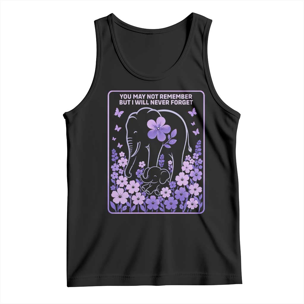 Elephant Alzheimers Purple Floral Support Tank Top You May Not Remember But I Will Never Forget TS12 Black Print Your Wear