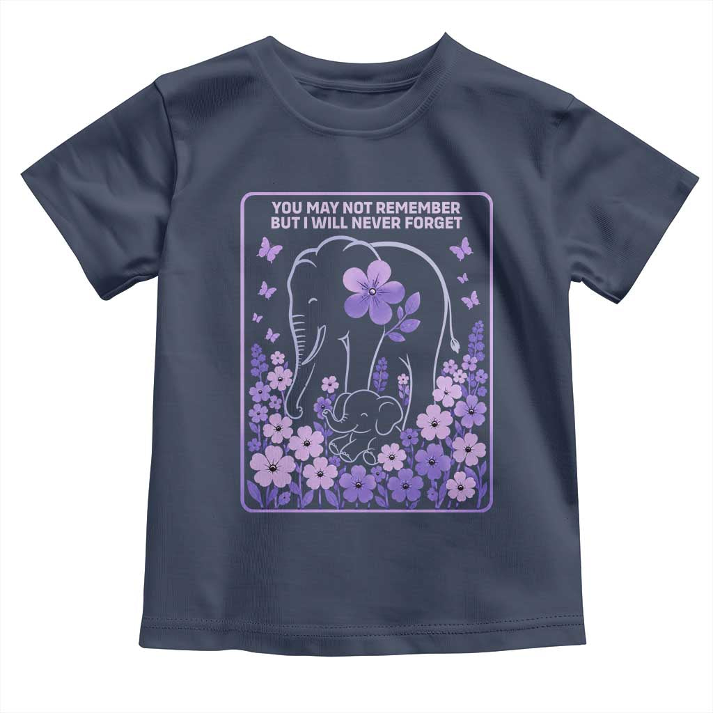 Elephant Alzheimers Purple Floral Support Toddler T Shirt You May Not Remember But I Will Never Forget