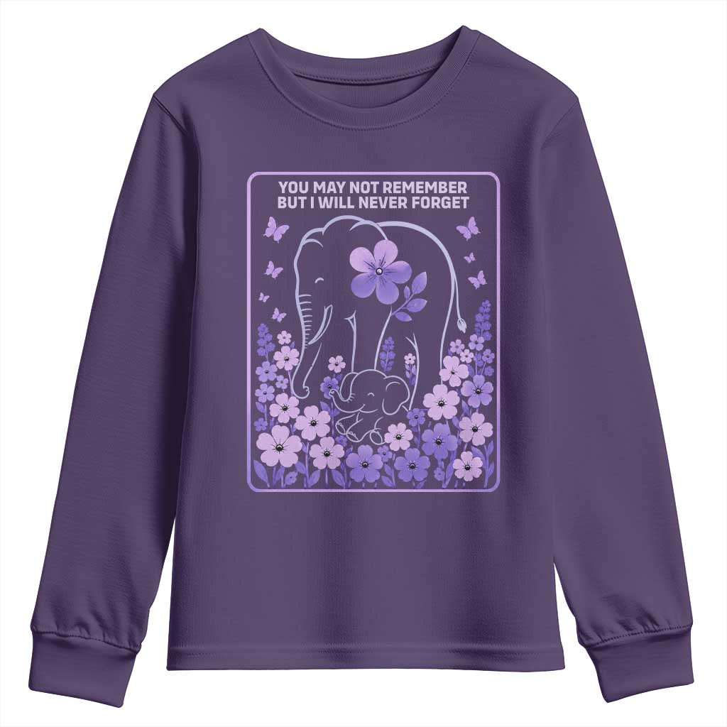 Elephant Alzheimers Purple Floral Support Youth Sweatshirt You May Not Remember But I Will Never Forget TS12 Purple Print Your Wear