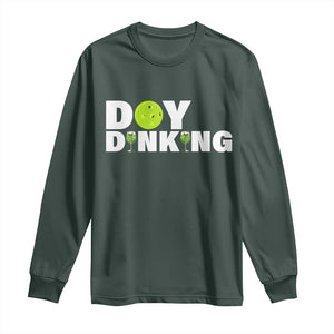 Pickleball Lover Long Sleeve Shirt Day Dinking Drinking Gift TS12 Dark Forest Green Print Your Wear