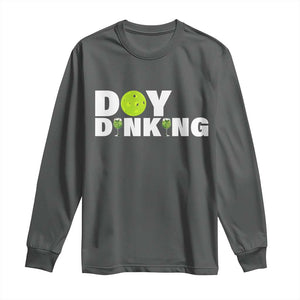 Pickleball Lover Long Sleeve Shirt Day Dinking Drinking Gift TS12 Dark Heather Print Your Wear