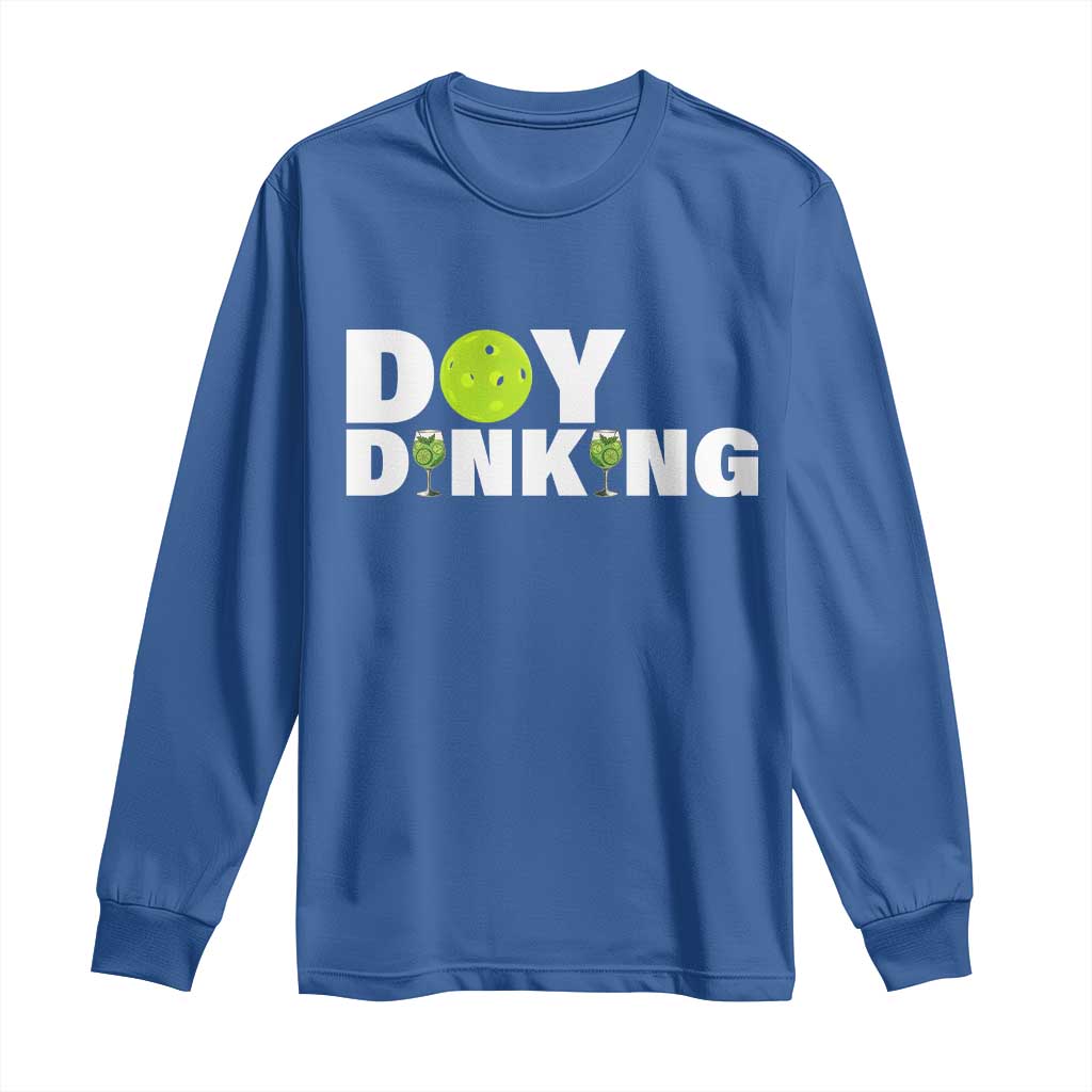 Pickleball Lover Long Sleeve Shirt Day Dinking Drinking Gift TS12 Royal Blue Print Your Wear