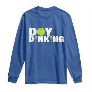 Pickleball Lover Long Sleeve Shirt Day Dinking Drinking Gift TS12 Royal Blue Print Your Wear