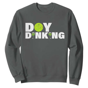 Pickleball Lover Sweatshirt Day Dinking Drinking Gift TS12 Dark Heather Print Your Wear