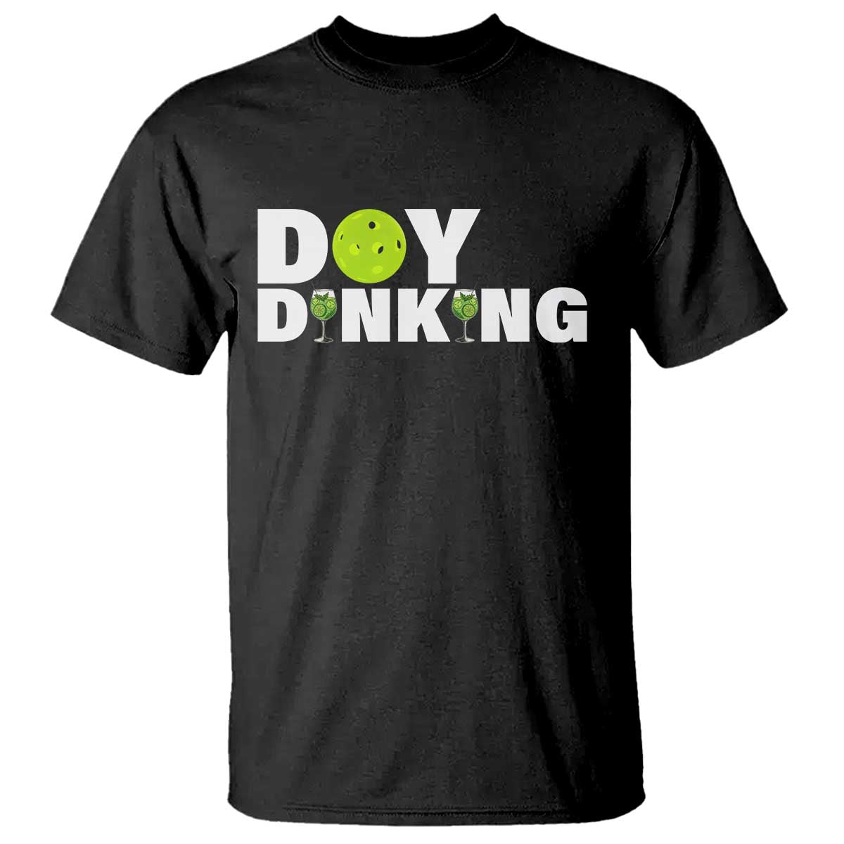 Pickleball Lover T Shirt Day Dinking Drinking Gift TS12 Black Print Your Wear