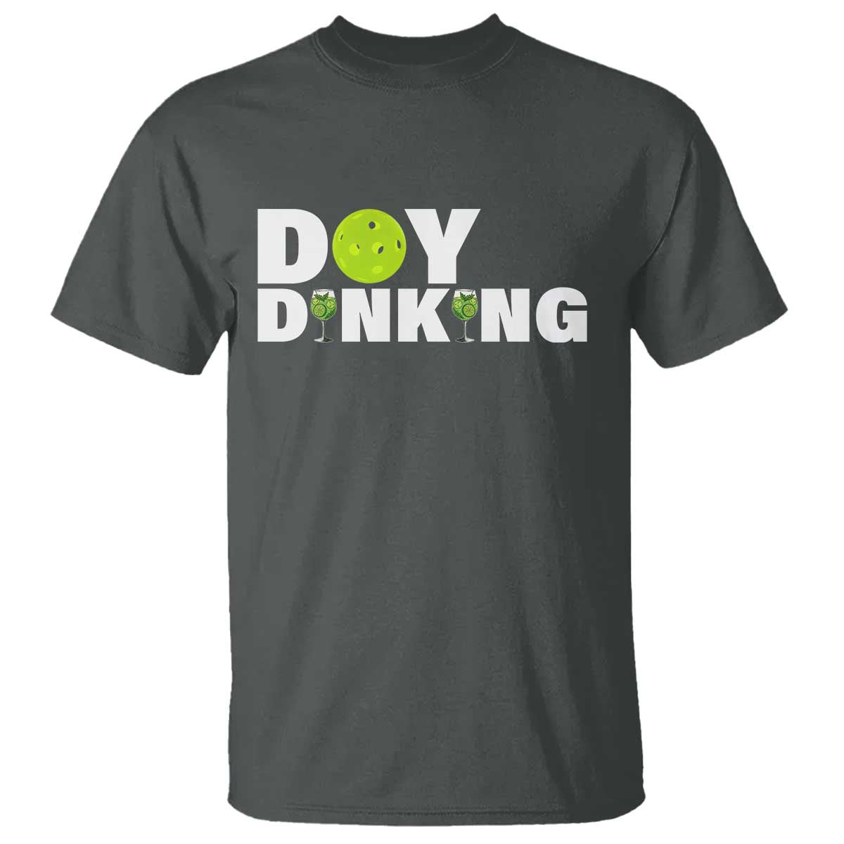 Pickleball Lover T Shirt Day Dinking Drinking Gift TS12 Dark Heather Print Your Wear