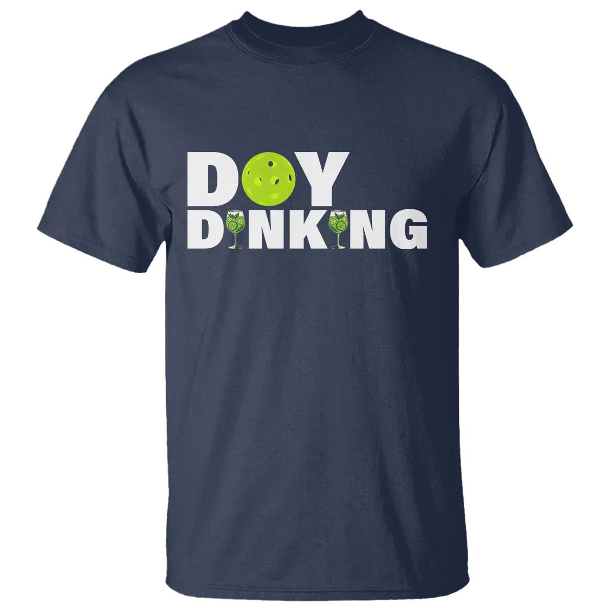 Pickleball Lover T Shirt Day Dinking Drinking Gift TS12 Navy Print Your Wear