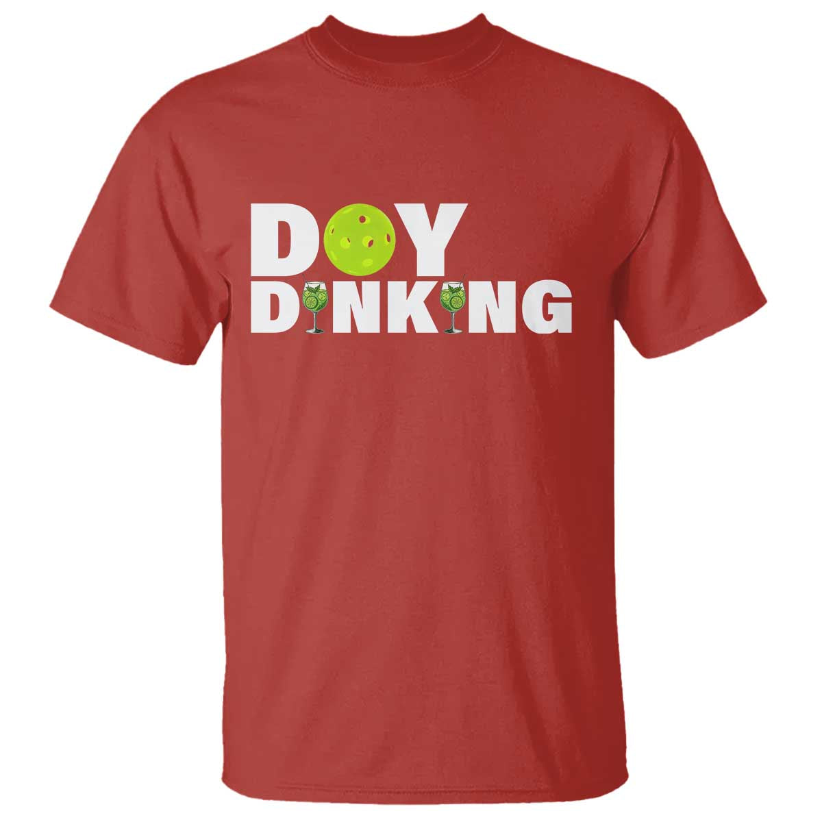 Pickleball Lover T Shirt Day Dinking Drinking Gift TS12 Red Print Your Wear