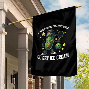 Funny Pickle Playing Pickleball Garden Flag If You Want Soft Serve Eat Ice Cream TS12 Print Your Wear