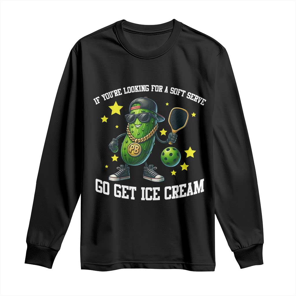 Funny Pickle Playing Pickleball Long Sleeve Shirt If You Want Soft Serve Eat Ice Cream TS12 Black Print Your Wear