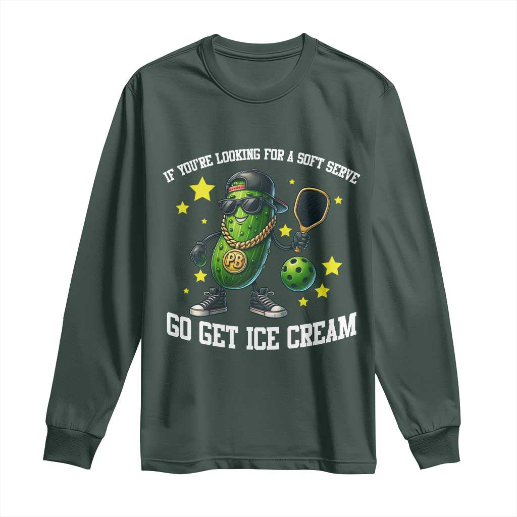 Funny Pickle Playing Pickleball Long Sleeve Shirt If You Want Soft Serve Eat Ice Cream TS12 Dark Forest Green Print Your Wear