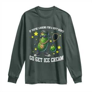 Funny Pickle Playing Pickleball Long Sleeve Shirt If You Want Soft Serve Eat Ice Cream TS12 Dark Forest Green Print Your Wear