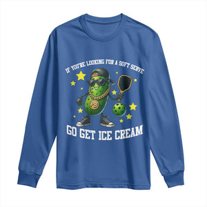 Funny Pickle Playing Pickleball Long Sleeve Shirt If You Want Soft Serve Eat Ice Cream TS12 Royal Blue Print Your Wear
