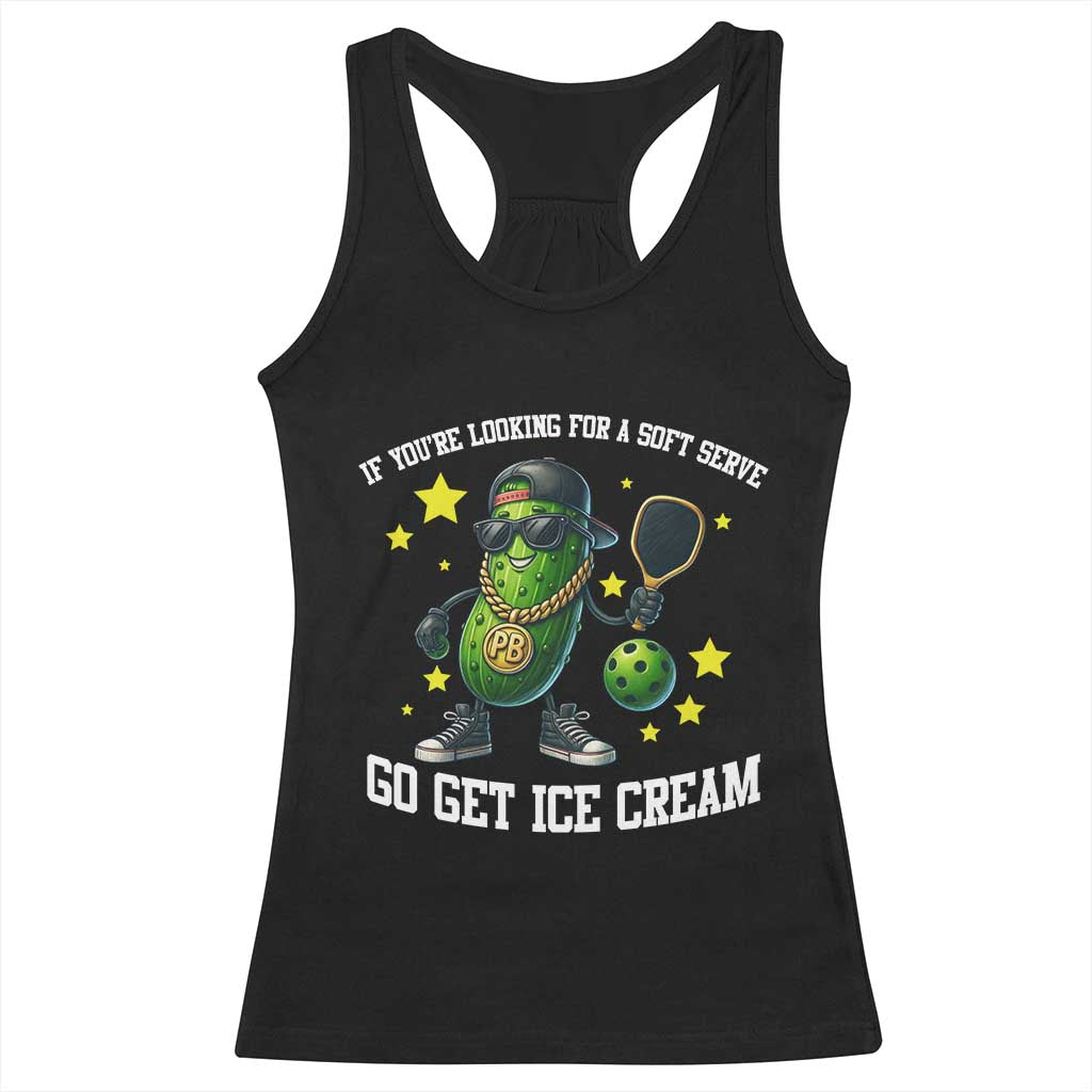 Funny Pickle Playing Pickleball Racerback Tank Top If You Want Soft Serve Eat Ice Cream TS12 Black Print Your Wear