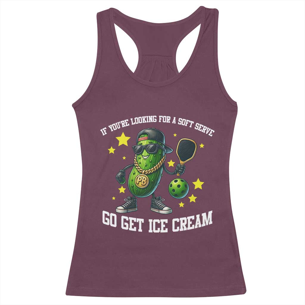 Funny Pickle Playing Pickleball Racerback Tank Top If You Want Soft Serve Eat Ice Cream TS12 Maroon Print Your Wear