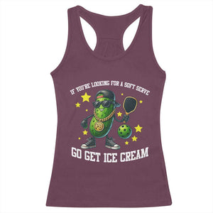 Funny Pickle Playing Pickleball Racerback Tank Top If You Want Soft Serve Eat Ice Cream TS12 Maroon Print Your Wear