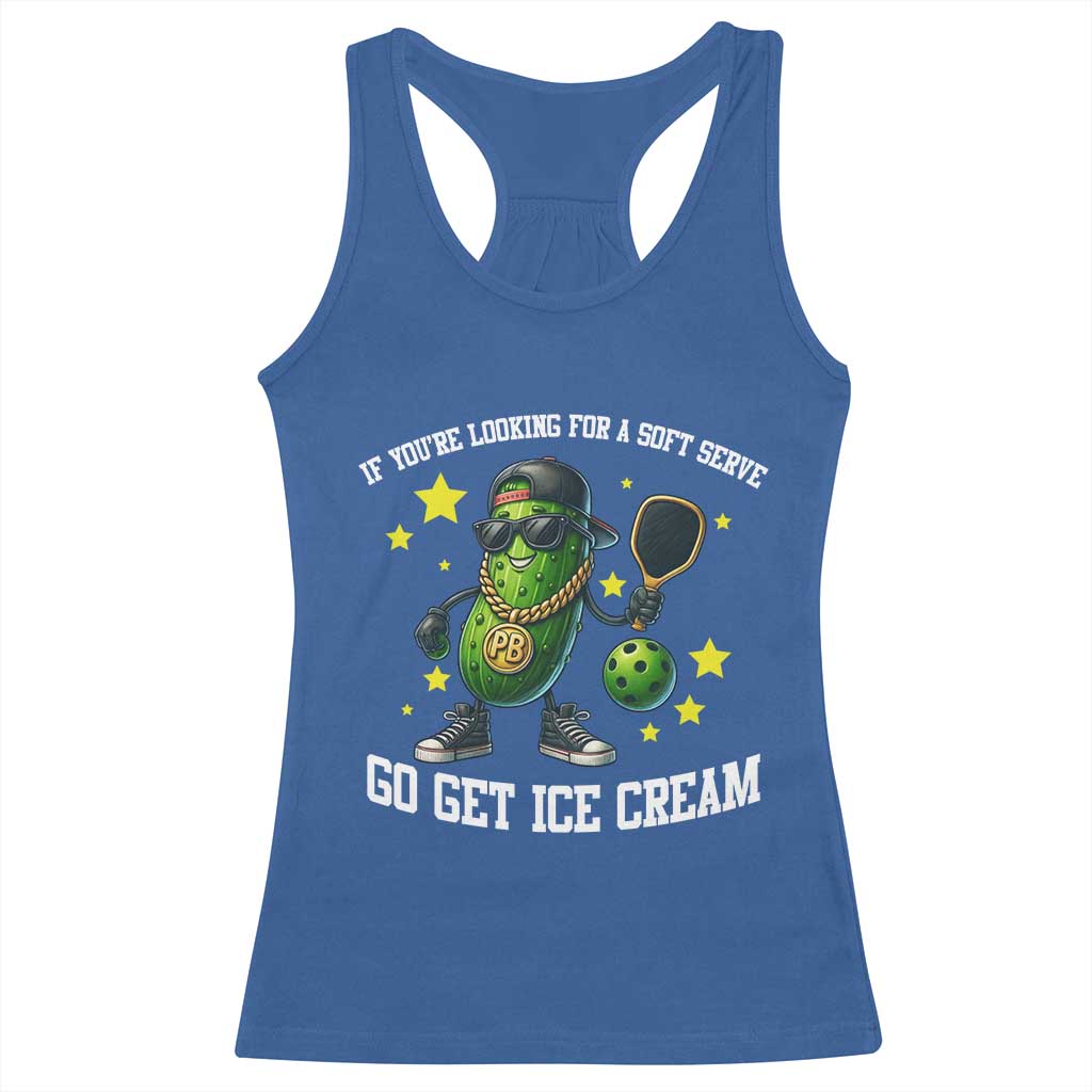 Funny Pickle Playing Pickleball Racerback Tank Top If You Want Soft Serve Eat Ice Cream TS12 Royal Blue Print Your Wear