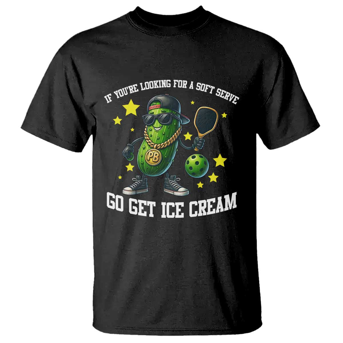 Funny Pickle Playing Pickleball T Shirt If You Want Soft Serve Eat Ice Cream TS12 Black Print Your Wear